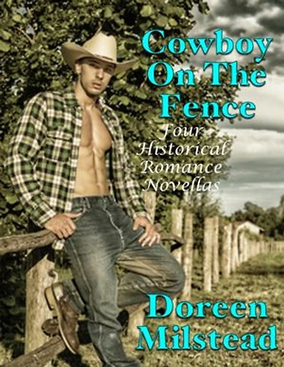 Cowboy On the Fence: Four Historical Romance Novellas