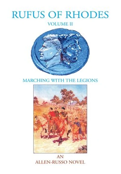 Rufus of Rhodes Volume Ii: Marching with the Legions