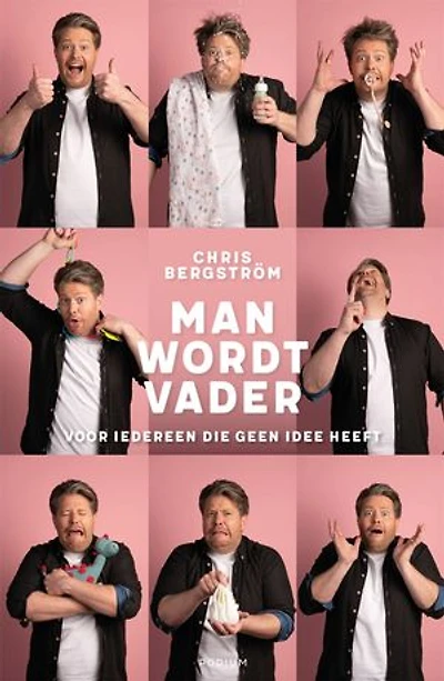 Man wordt vader: Voor iedereen die geen idee heeft