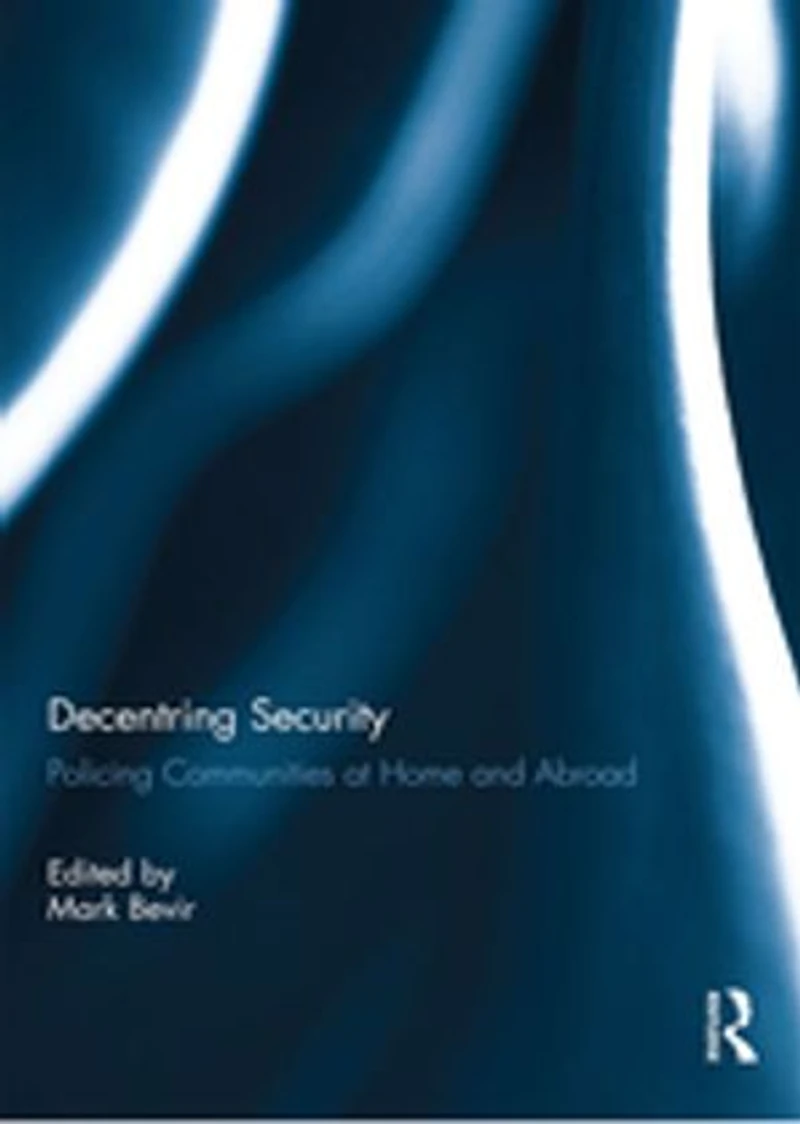 Decentring Security: Policing Communities At Home And Abroad