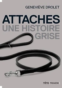 Attaches, Une Histoire Grise