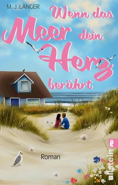 Wenn das Meer dein Herz berührt: Roman | Bewegender Insel-Liebesroman: Zwei verwundete Seelen finden am Nordseestrand zueinander