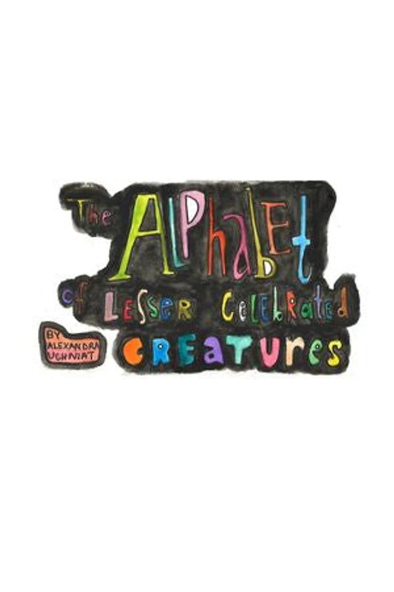 The Alphabet of Lesser Celebrated Creatures