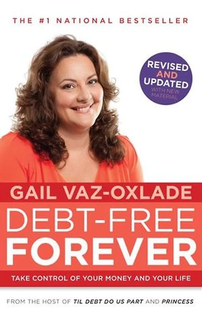 Debt-Free Forever: Take Control Of Your Money And Life