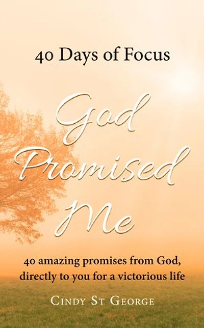 40 Days of Focus: God Promised Me