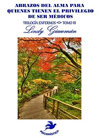 ABRAZOS DEL ALMA PARA QUIENES TIENEN EL PRIVILEGIO DE SER MEDICOS: TOMOIII