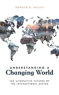 Understanding a Changing World: the Alternative Futures of International System