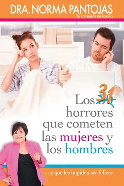 31 Horrores Que Cometen Las Mujeres Y Los Hombres: ...y Les Impiden Ser Felices