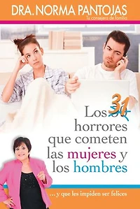 31 Horrores Que Cometen Las Mujeres Y Los Hombres: ...y Les Impiden Ser Felices