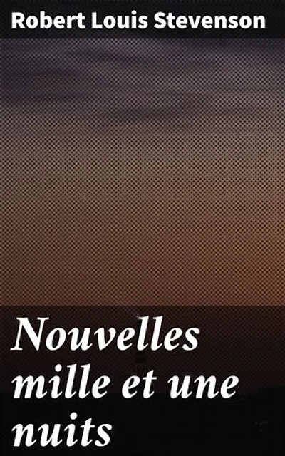 Nouvelles mille et une nuits: Édition enrichie. Contes fantastiques et envoûtants inspirés des Mille et une nuits