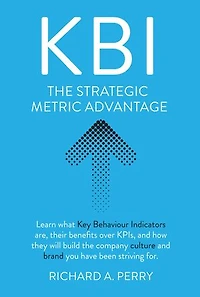 KBI: Learn what Key Behaviour Indicators are, their benefits over KPIs, and how they will build the company culture and brand you have been striving for