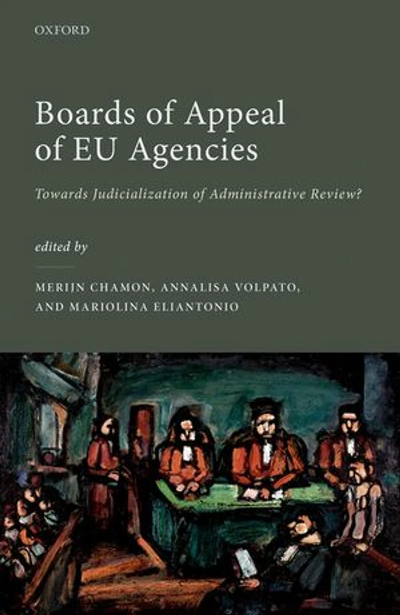 Boards of Appeal EU Agencies: Towards Judicialization Administrative Review?