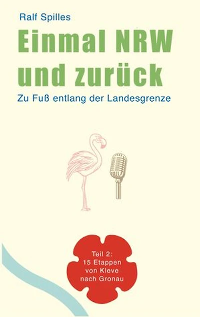 Einmal NRW und zurück: Teil 2: 15 Etappen von Kleve nach Gronau