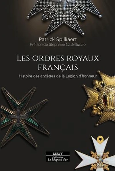Les Ordres royaux français - Histoire des ancêtres de la Légion d'honneur