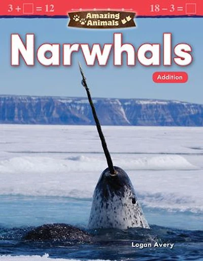Amazing Animals: Narwhals: Addition