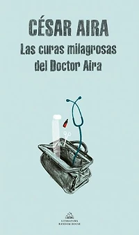 Las curas milagrosas del Doctor Aira