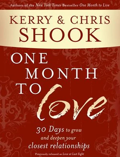 One Month to Love: Thirty Days Grow and Deepen Your Closest Relationships