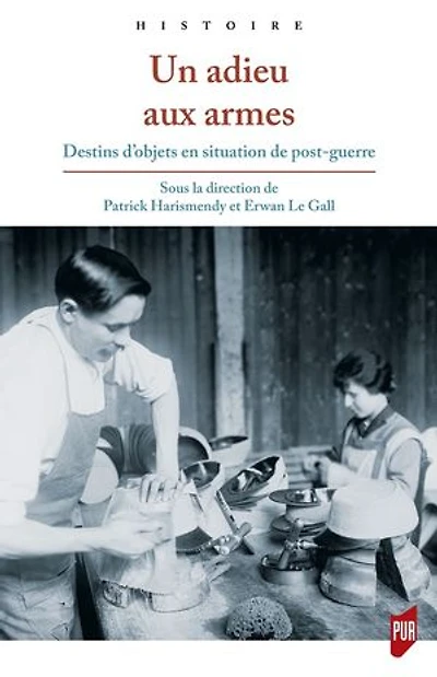 Un adieu aux armes : destins d'objets en situation de post-guerre: post-guerre