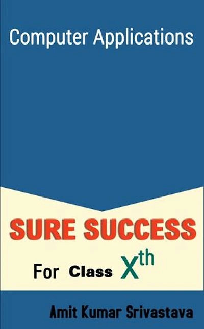 Computer Applications {Sure Success for Class Xth}