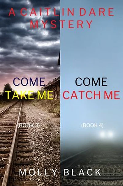 Caitlin Dare FBI Suspense Thriller Bundle: Come Take Me (#3) and Come Catch Me (#4)