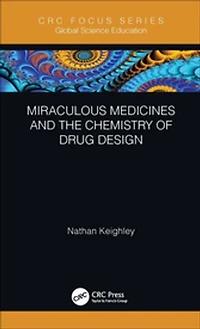 Miraculous Medicines and the Chemistry of Drug Design