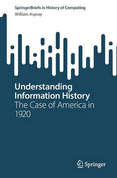 Understanding Information History: The Case of America 1920