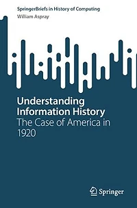 Understanding Information History: The Case of America 1920