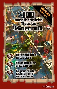 100 unentbehrliche Tipps zu Minecraft: Ein inoffizieller Guide