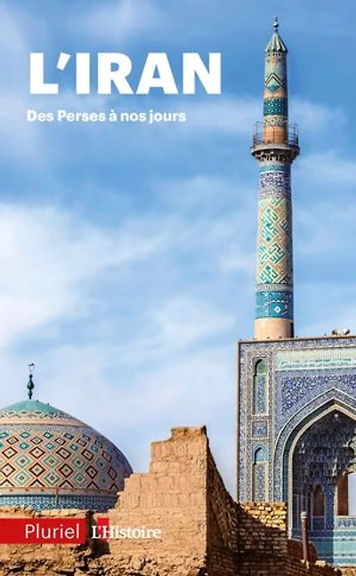 L' Iran: des Perses à nos jours