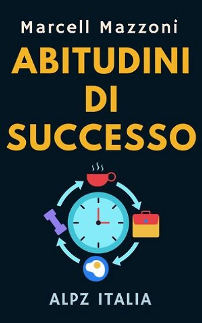 Abitudini Di Successo: Raccolta Produttività, #6