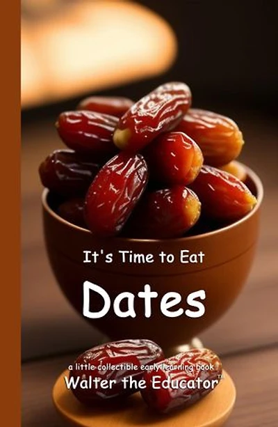 It's Time to Eat Dates