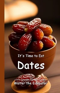 It's Time to Eat Dates