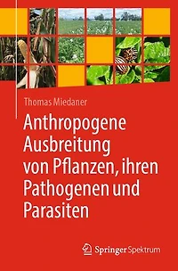 Anthropogene Ausbreitung Von Pflanzen, Ihren Pathogenen Und Parasiten