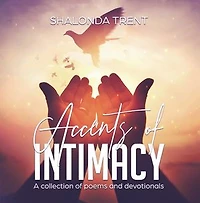 Accents of Intimacy: A Collection Poems and Devotionals