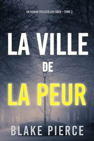 La Ville des Proies (Un roman policier Ava Gold Tome 1)