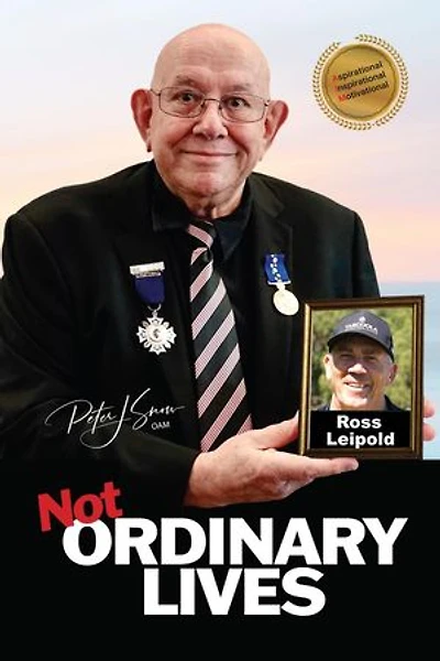 Not Ordinary Lives - Ross Leipold: Not Ordinary Lives