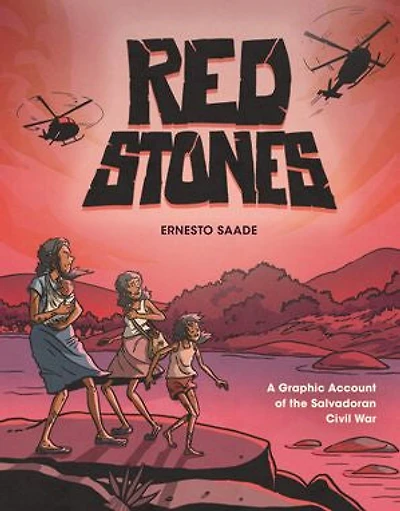 Red Stones: A Graphic Account of the Salvadoran Civil War