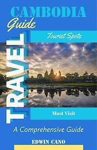 Cambodia Travel Guide: Southeast Asia Travel Guides, #2