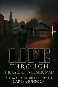 Life Through The Eyes Of A Black Man