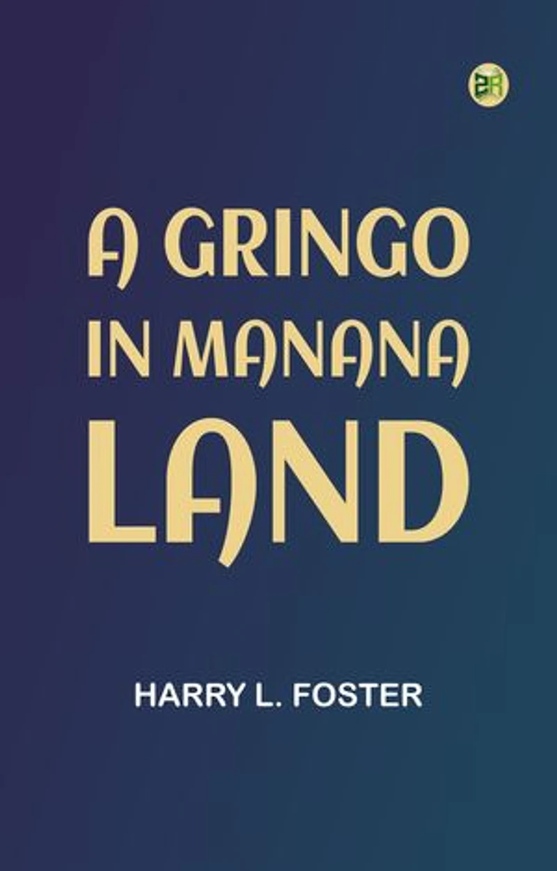 A Gringo in Manana-Land