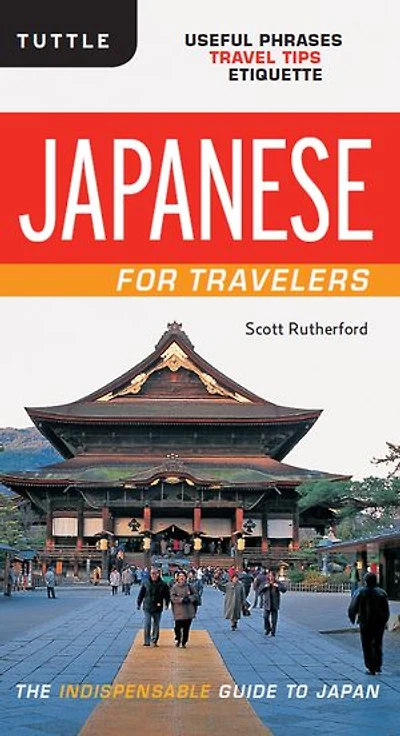 Japanese for Travelers: Useful Phrases Travel Tips Etiquette (japanese Phrasebook)