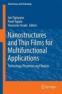 Nanostructures and Thin Films for Multifunctional Applications: Technology, Properties Devices