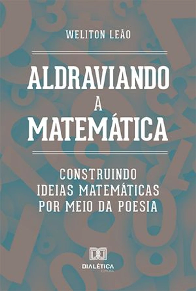 Aldraviando a Matemática: construindo ideias matemáticas por meio da poesia