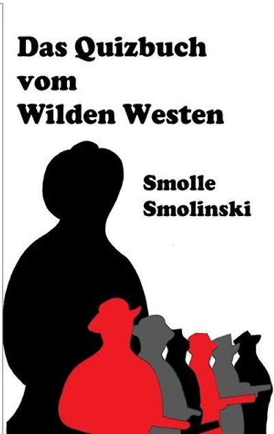 Das Quizbuch vom Wilden Westen