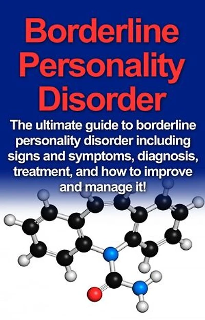 Borderline Personality Disorder: The ultimate guide to borderline personality disorder including signs and symptoms, diagnosis, treatment, and how to improve and manage it!