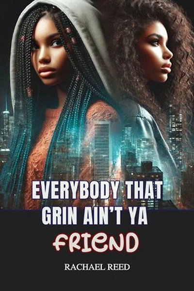 Everybody That Grin Ain't Ya Friend