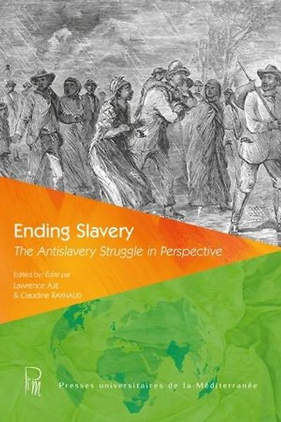 Ending Slavery: The Antislavery Struggle in Perspective