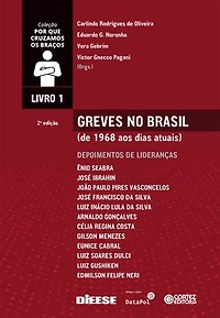 Greves no Brasil: de 1968 aos dias atuais - depoimentos de lideranças