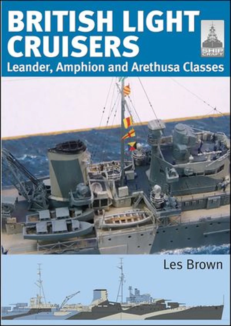 British Light Cruisers: Leander, Amphion and Arethusa Classes