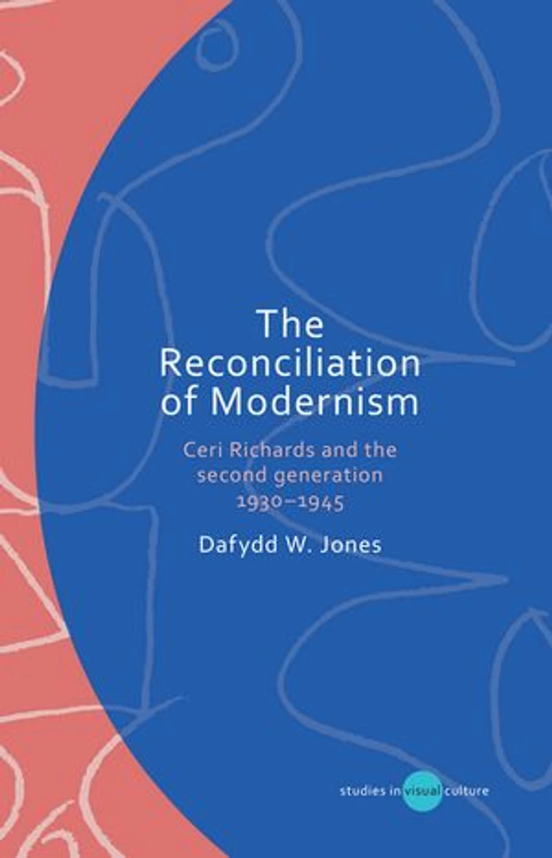 the Reconciliation of Modernism: Ceri Richards and second generation, 1930-1945